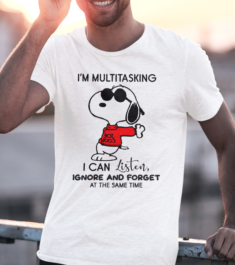 Snoopy Multitasking Listen Ignore Forget T-Shirt