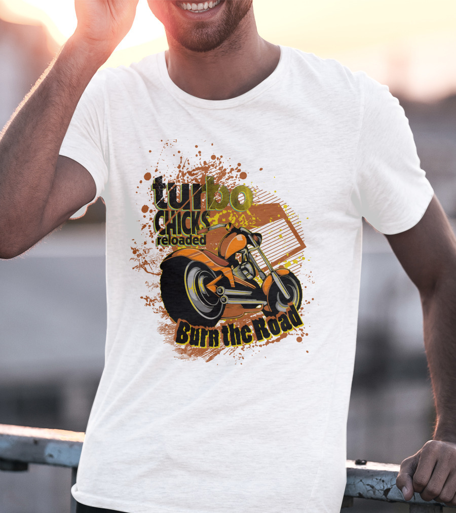 Turbo Chicks Reloaded Burn The Road Motorcycle Adventure T-Shirt