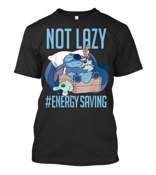 Disney Lilo And Stitch Not Lazy Energy Saving #EnergySaving T-Shirt