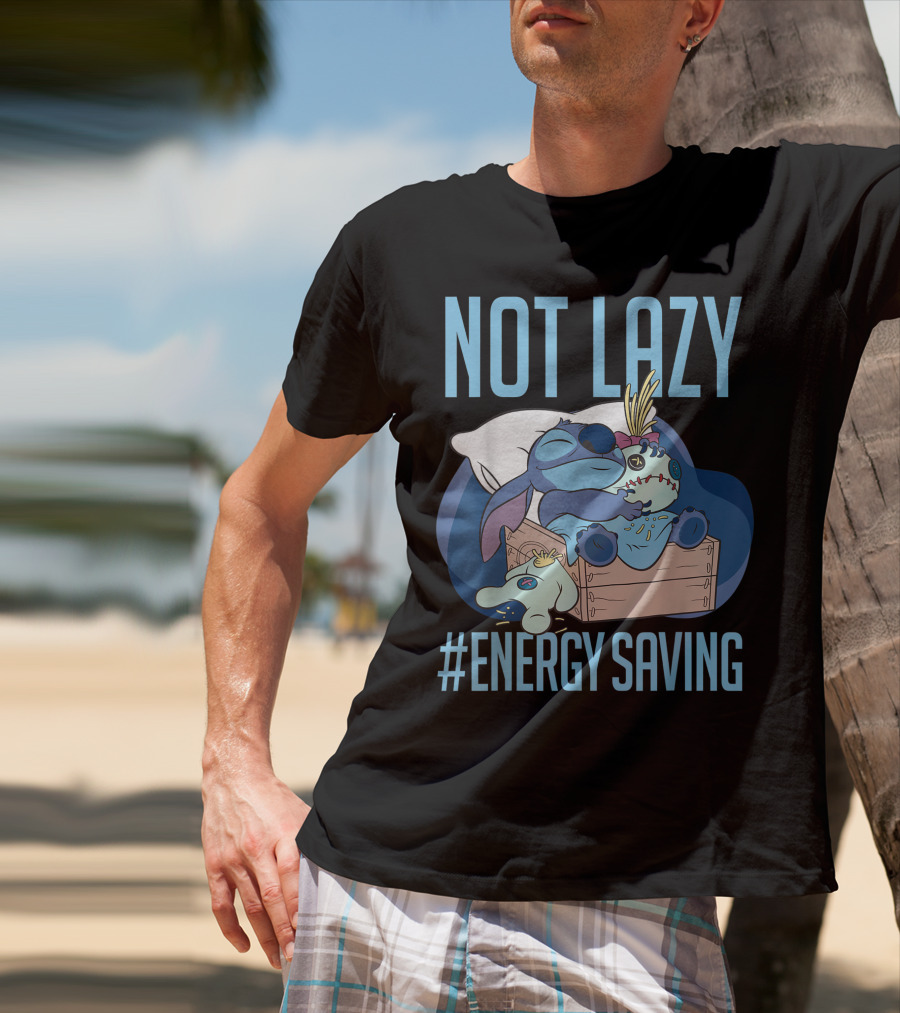 Disney Lilo And Stitch Not Lazy Energy Saving #EnergySaving T-Shirt