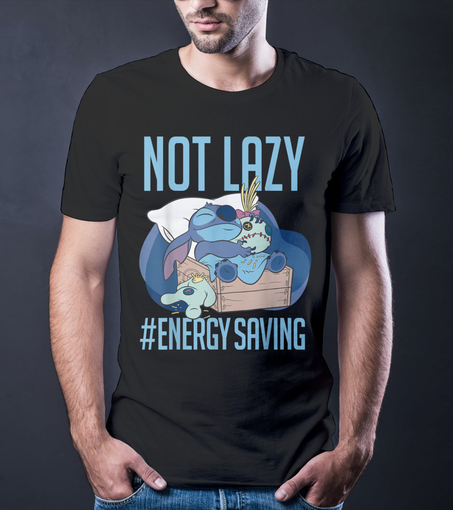Disney Lilo And Stitch Not Lazy Energy Saving #EnergySaving T-Shirt