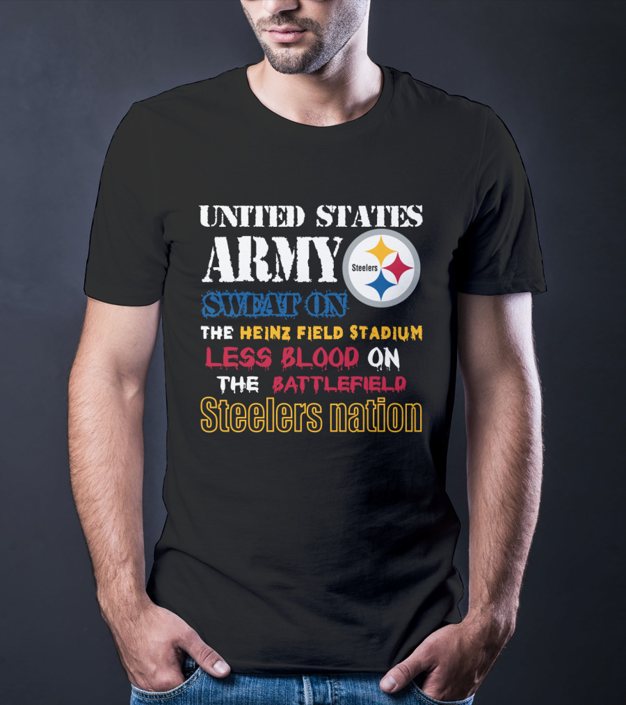 United States Army Steelers Nation Heinz Field Stadium Sweat Less Blood Battlefield T-Shirt