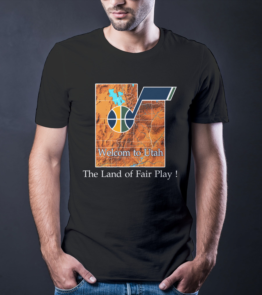 Welcome To Utah The Land Of Fair Play Jazz T-Shirt