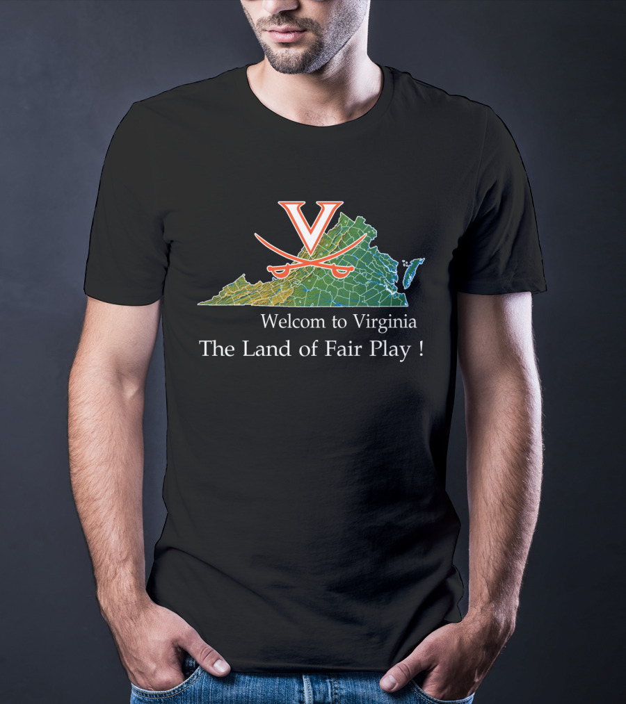 Welcome To Virginia Cavaliers The Land Of Fair Play T-Shirt