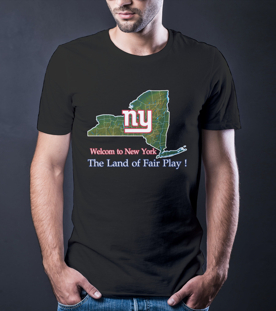 New York Giants Welcome To New York The Land Of Fair Play T-Shirt