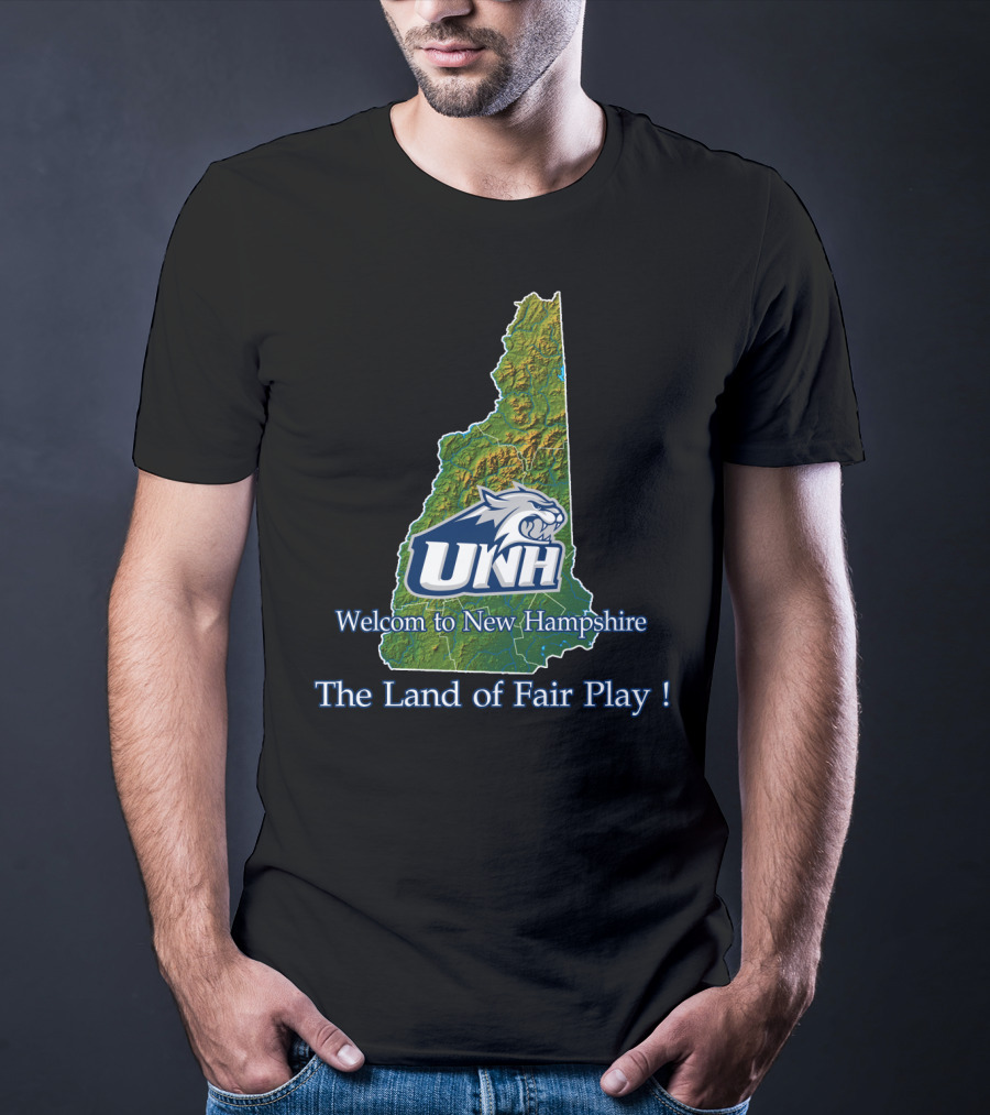 Welcome To New Hampshire Unh Wildcats The Land Of Fair Play T-Shirt