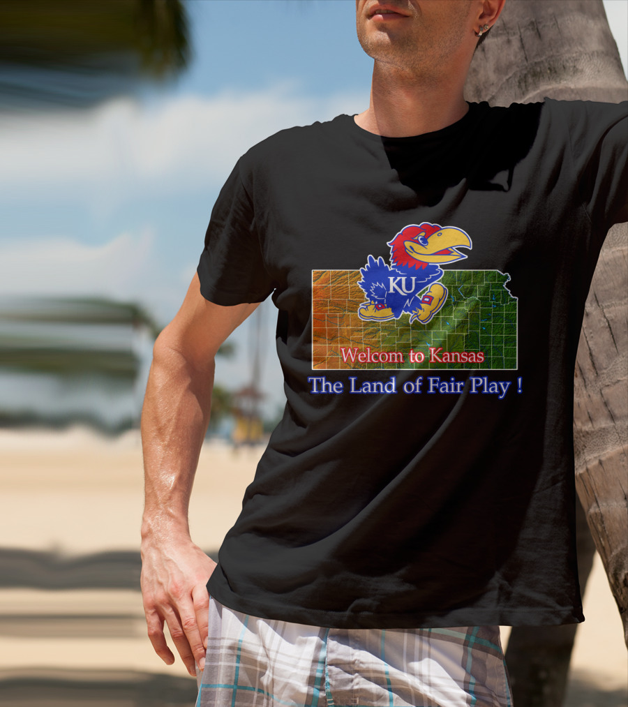 Welcome To Kansas Jayhawks Ku The Land Of Fair Play T-Shirt
