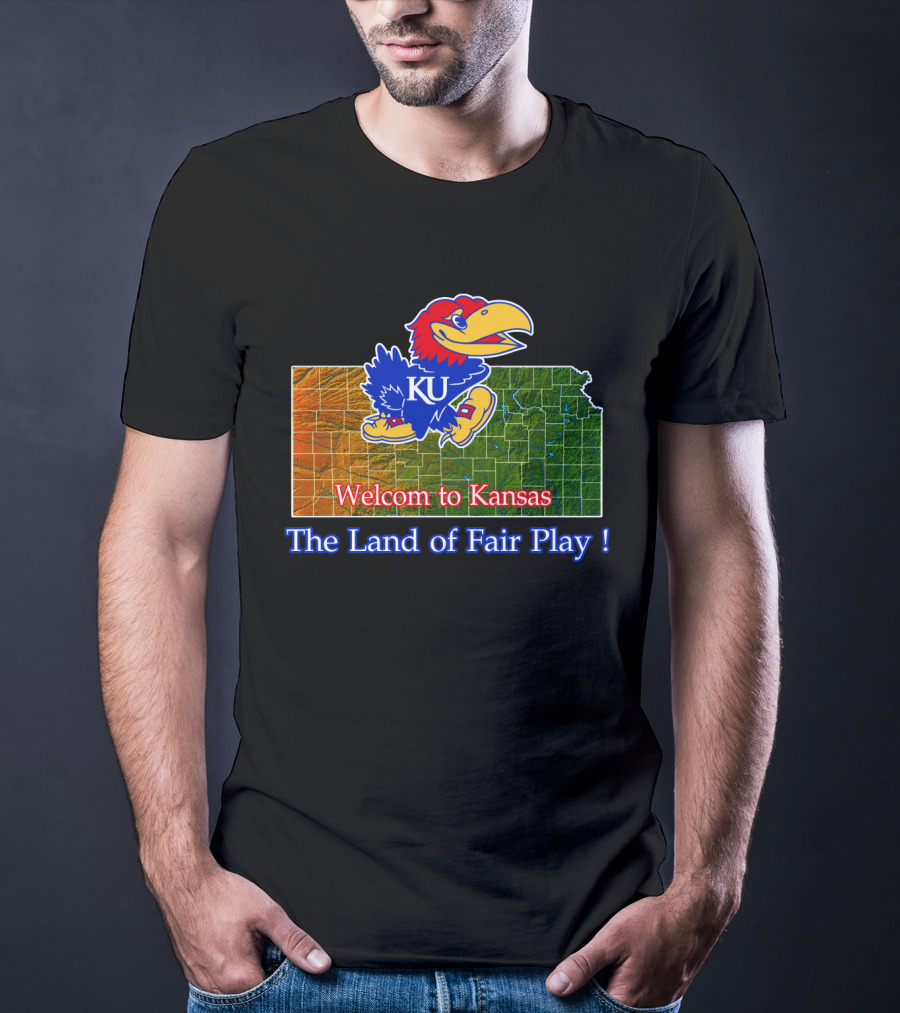 Welcome To Kansas Jayhawks Ku The Land Of Fair Play T-Shirt