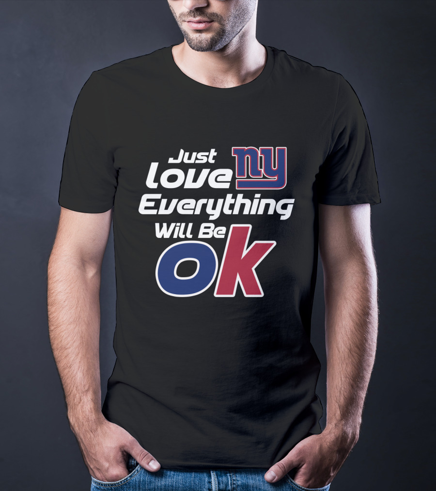 Just Love Ny Everything Will Be Ok T-Shirt