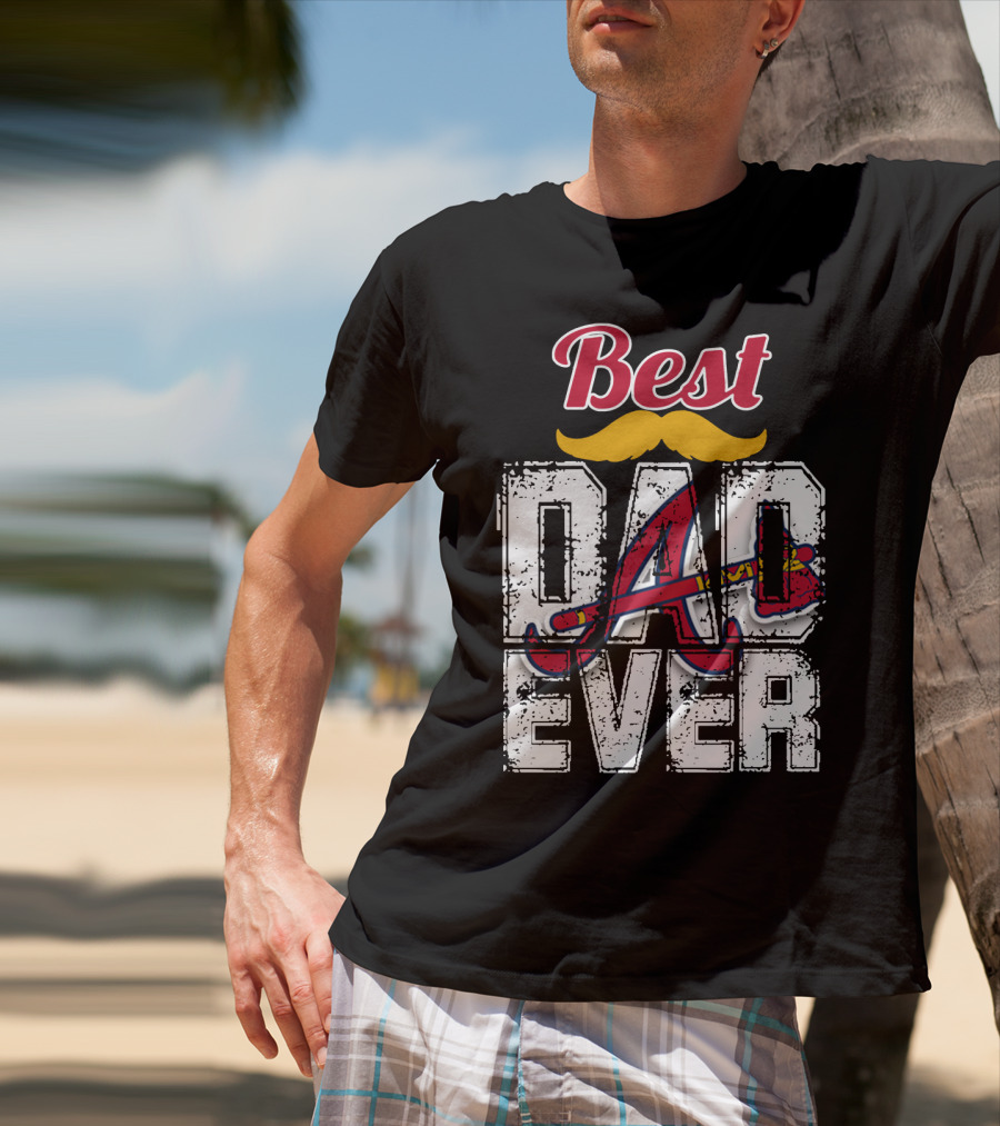 Best Dad Ever Braves A Logo Moustache T-Shirt