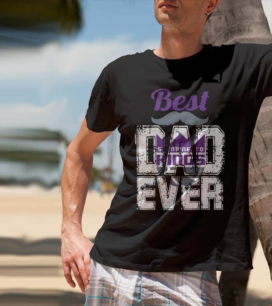 Best Sacramento Kings Dad Ever T-Shirt