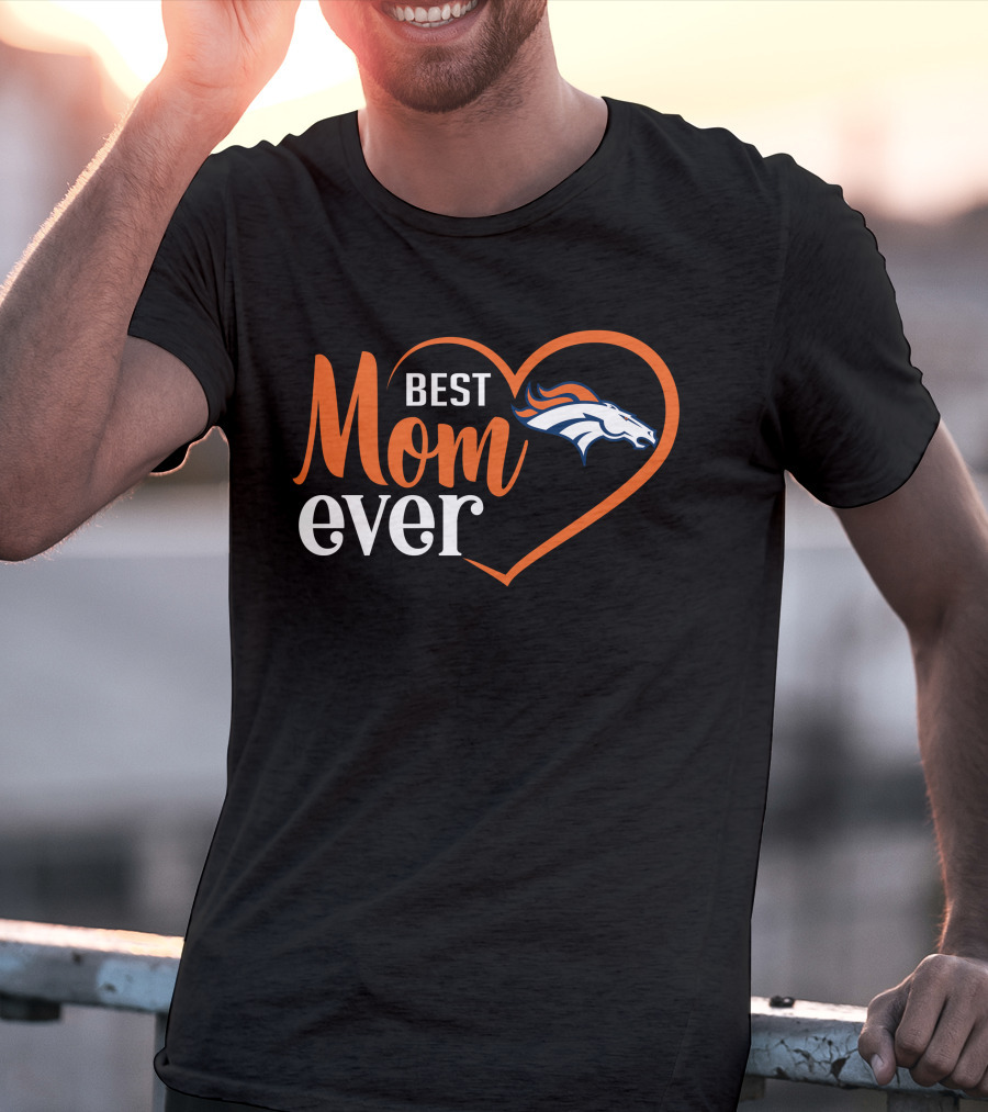 Best Mom Ever Denver Broncos Heart T-Shirt