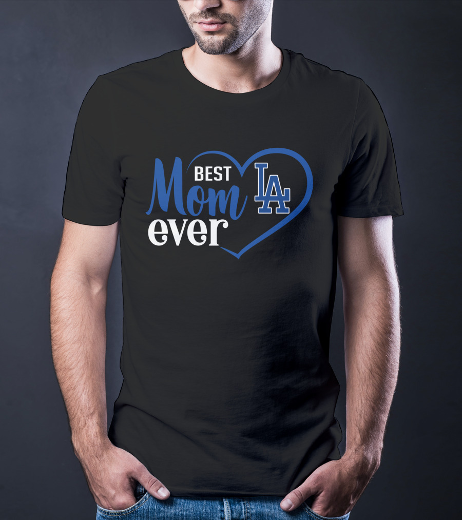 Los Angeles Dodgers Best Mom Ever La Heart T-Shirt