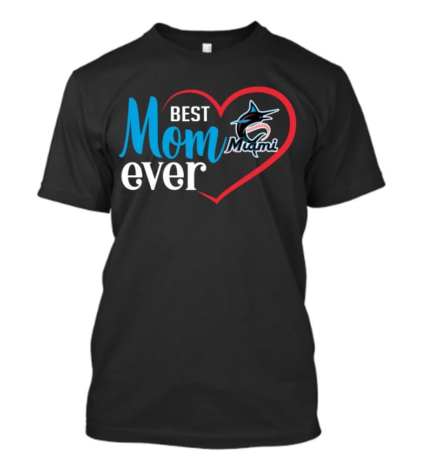 Best Mom Ever Miami Marlins Heart T-Shirt