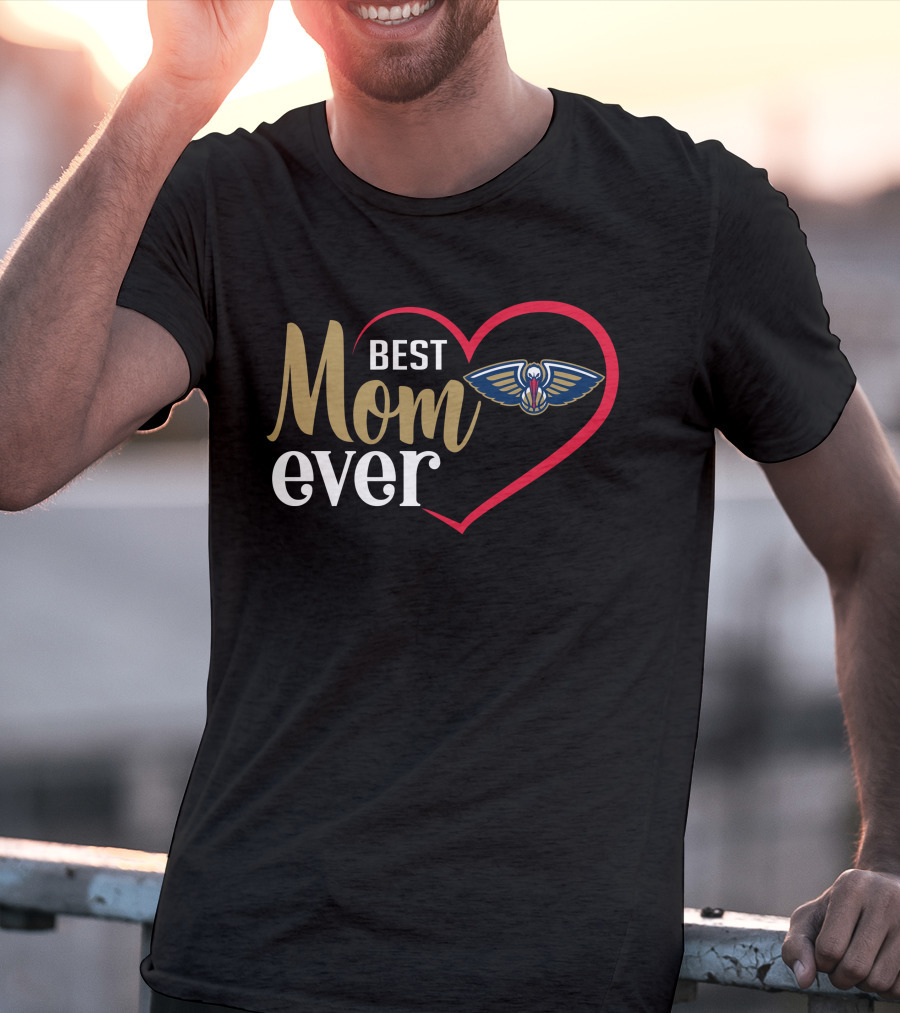 New Orleans Pelicans Best Mom Ever Heart T-Shirt