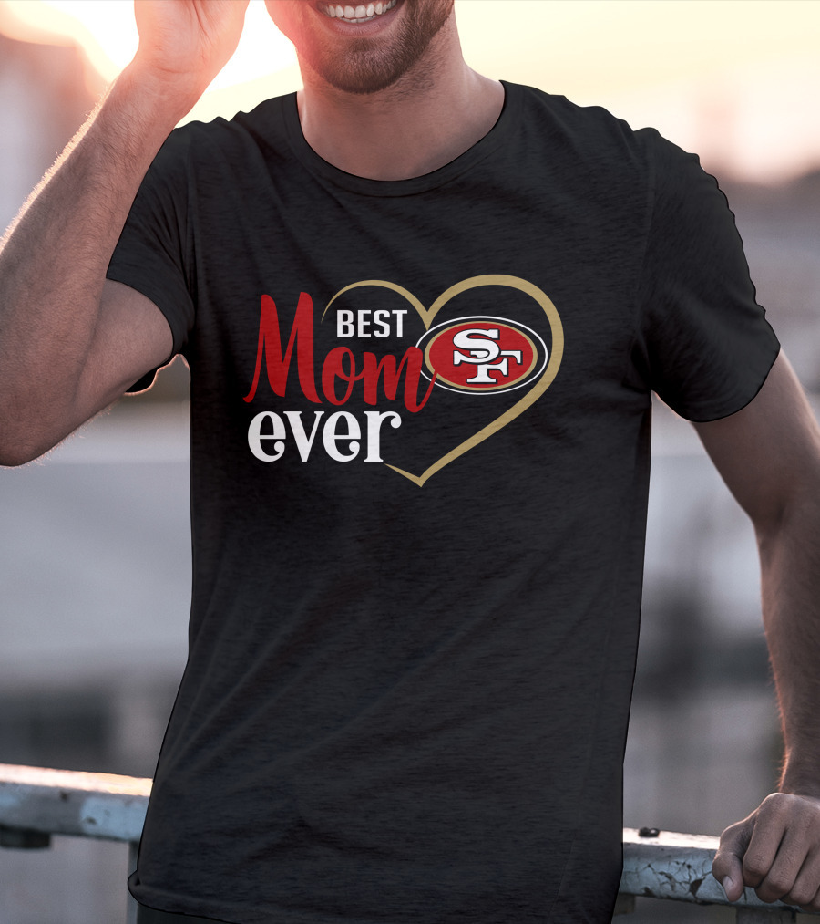 San Francisco 49ers Best Mom Ever Heart Sf T-Shirt