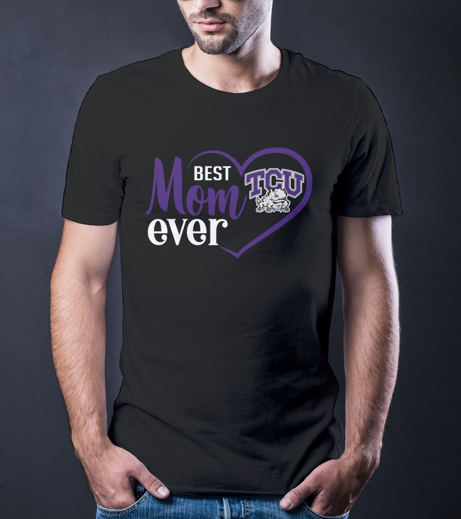 Best Mom Ever Tcu Horned Frogs Heart T-Shirt
