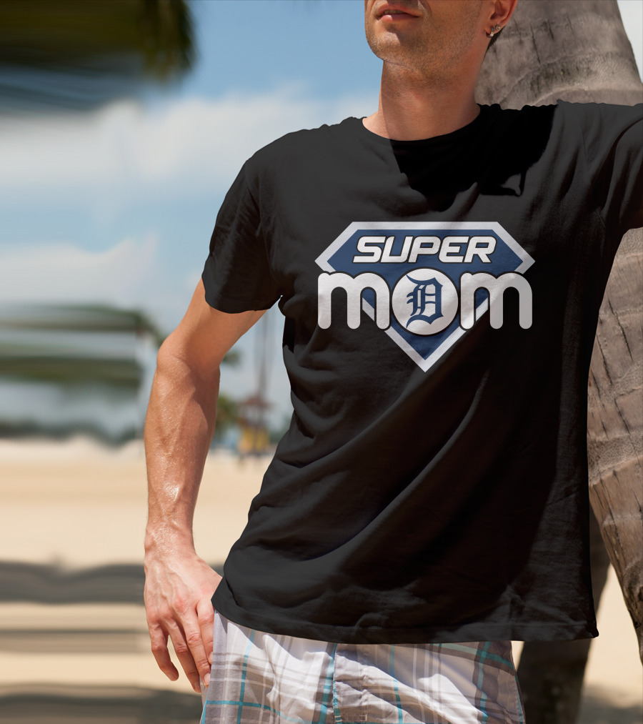 Super Mom Detroit Tigers D T-Shirt