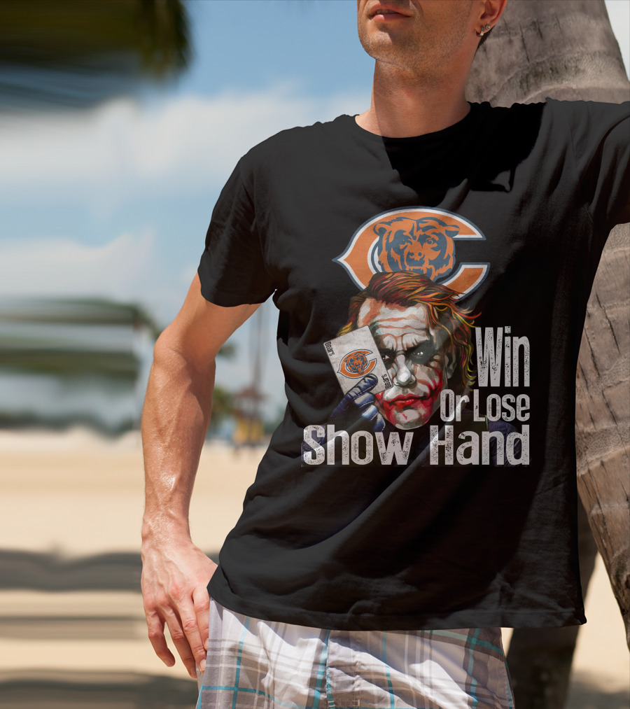 Chicago Bears Joker Win Or Lose Show Hand T-Shirt