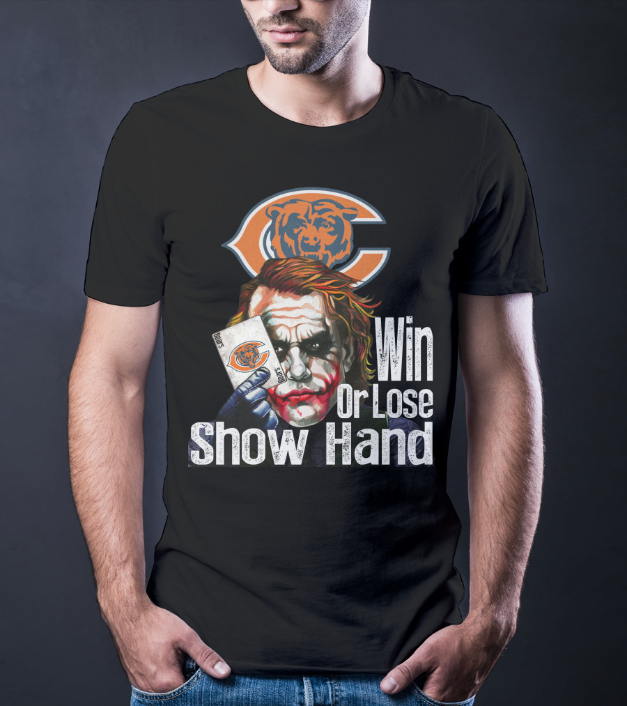 Chicago Bears Joker Win Or Lose Show Hand T-Shirt