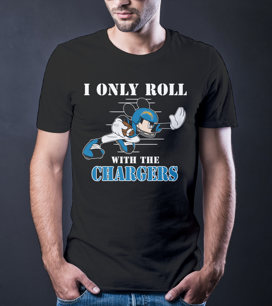 I Only Roll With The Chargers T-Shirt