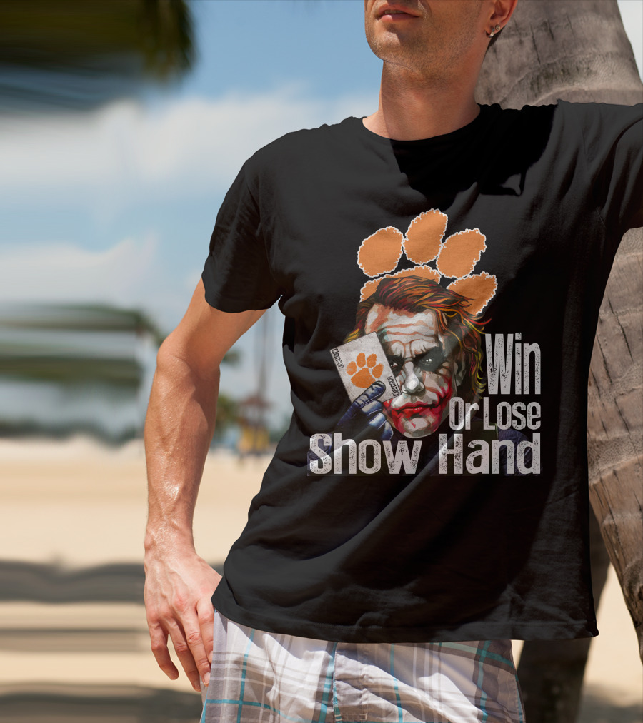 Clemson Tigers Joker Win Or Lose Show Hand T-Shirt