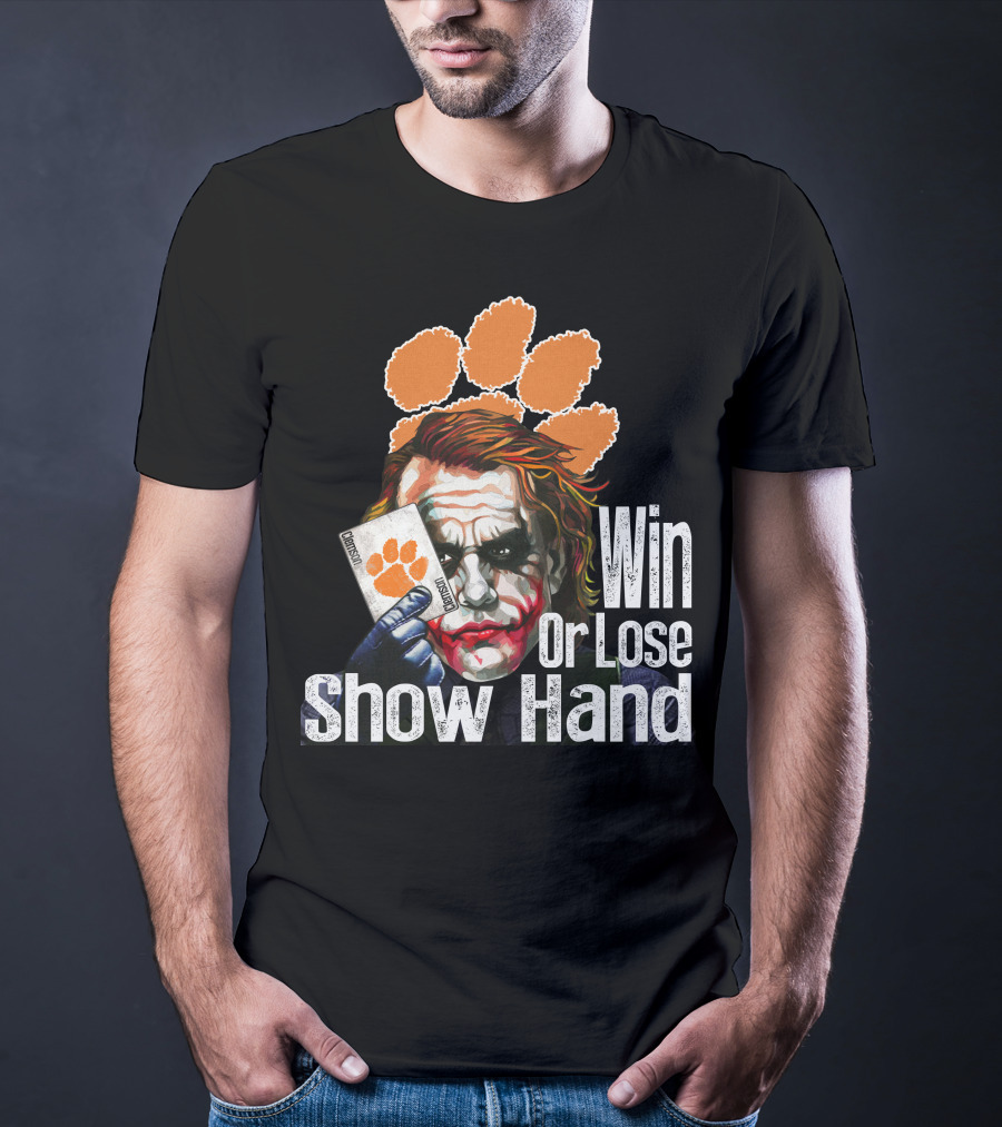 Clemson Tigers Joker Win Or Lose Show Hand T-Shirt