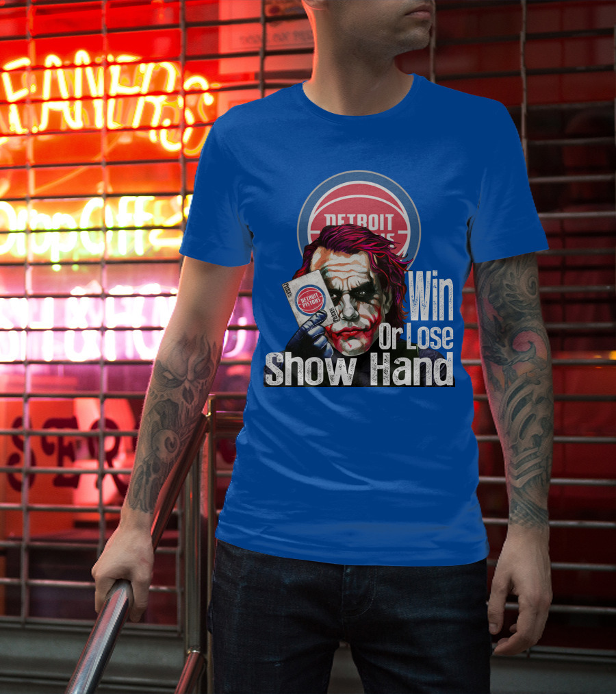 Detroit Pistons Win Or Lose Show Hand T-Shirt