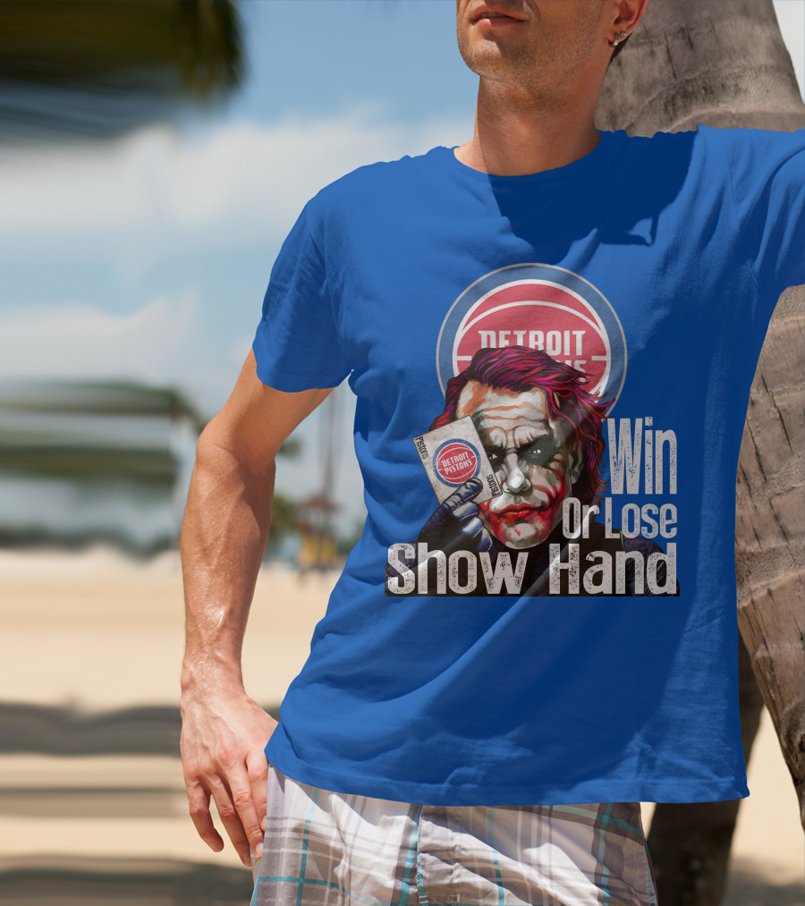 Detroit Pistons Win Or Lose Show Hand T-Shirt
