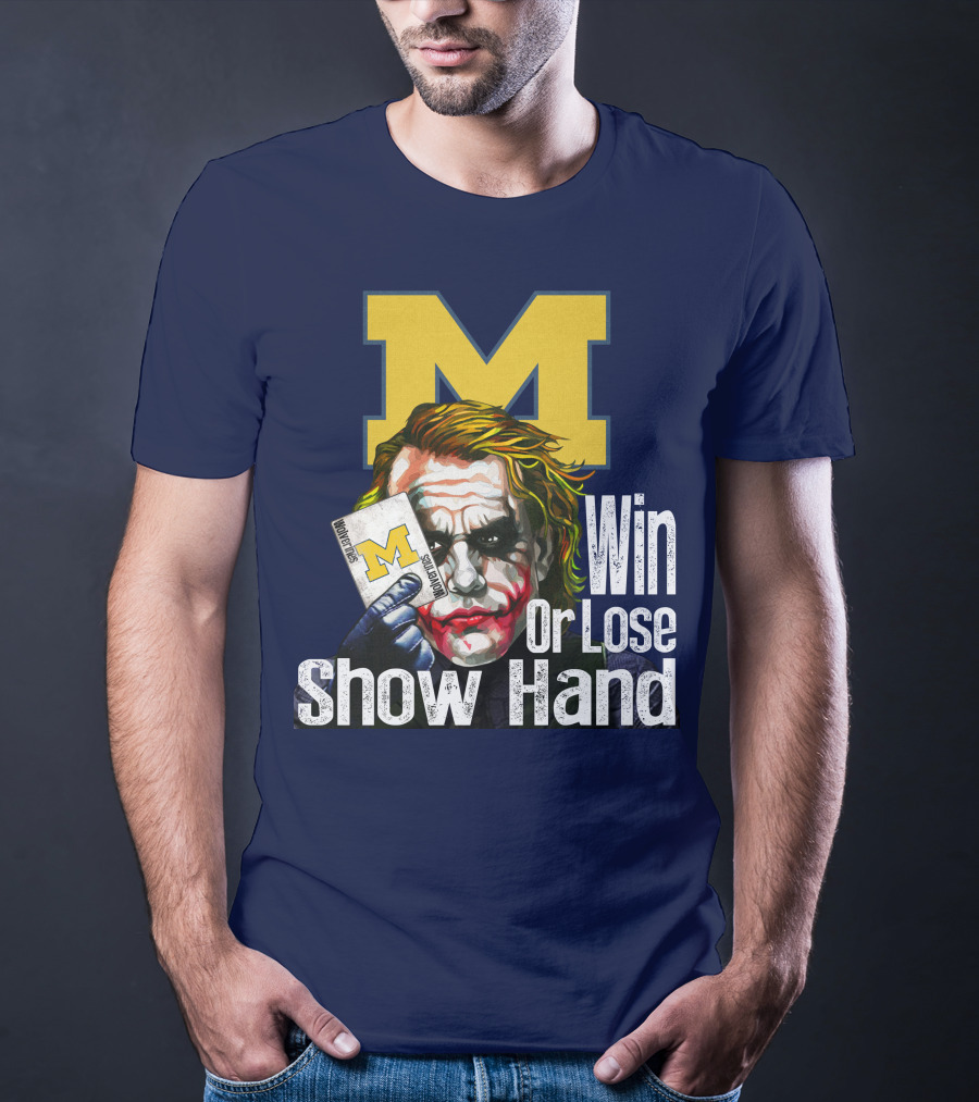 Win Or Lose Show Hand Michigan Wolverines Joker T-Shirt