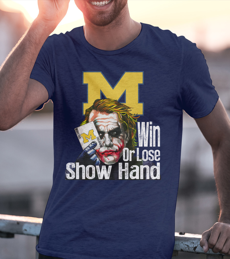 Win Or Lose Show Hand Michigan Wolverines Joker T-Shirt