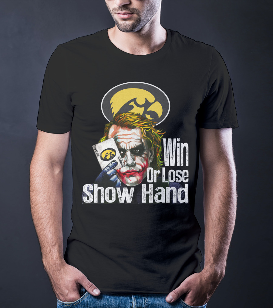Iowa Hawkeyes Joker Win Or Lose Show Hand T-Shirt