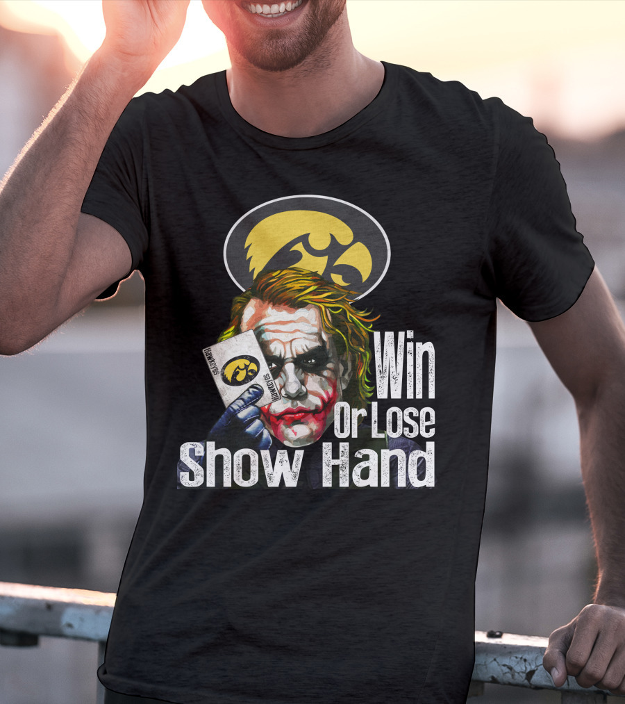 Iowa Hawkeyes Joker Win Or Lose Show Hand T-Shirt