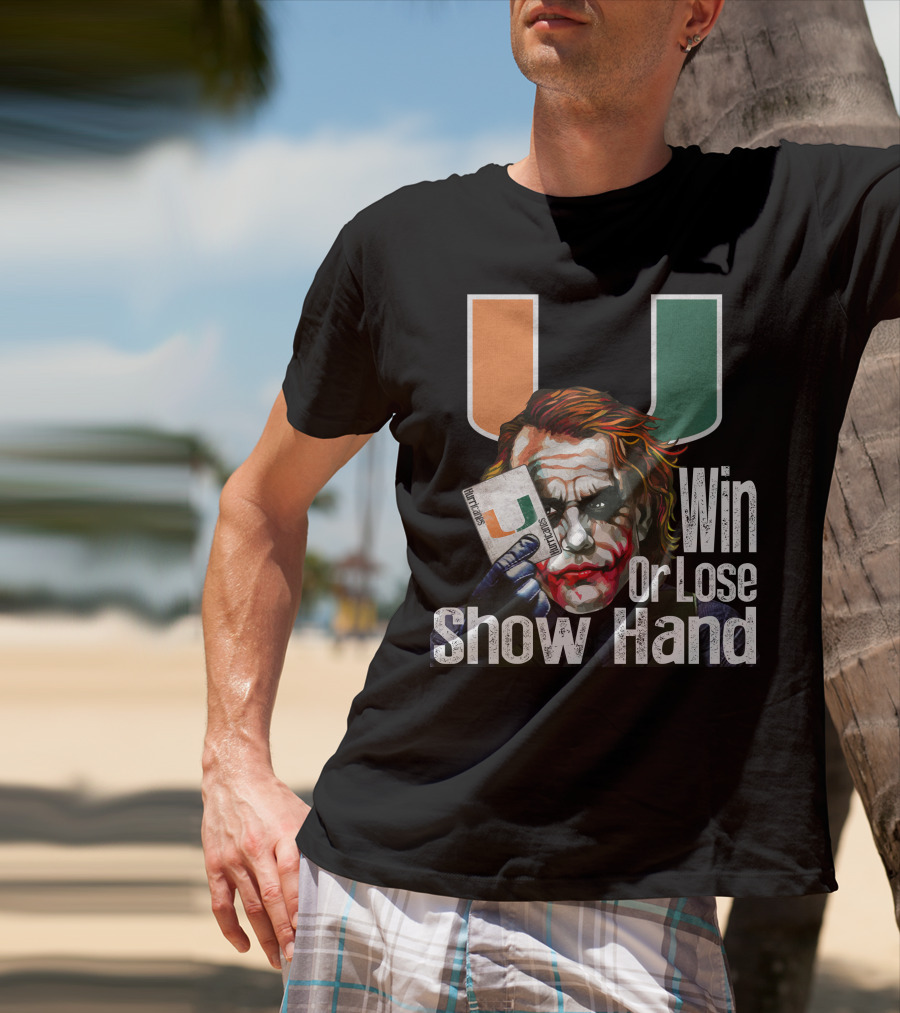 Win Or Lose Show Hand Miami Hurricanes Joker T-Shirt