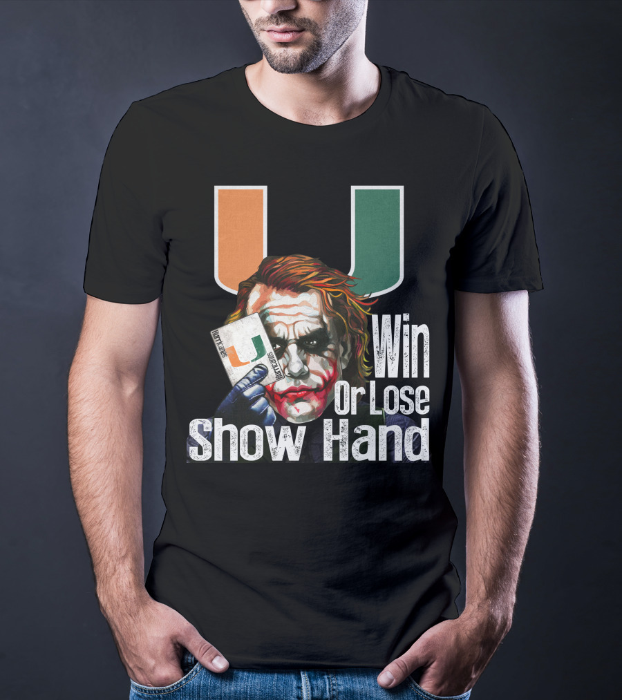 Win Or Lose Show Hand Miami Hurricanes Joker T-Shirt