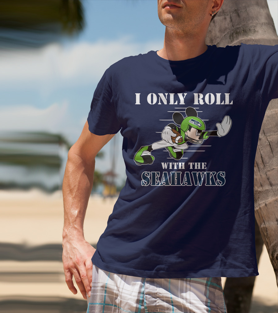 I Only Roll With The Seahawks Mickey Football Helmet T-Shirt