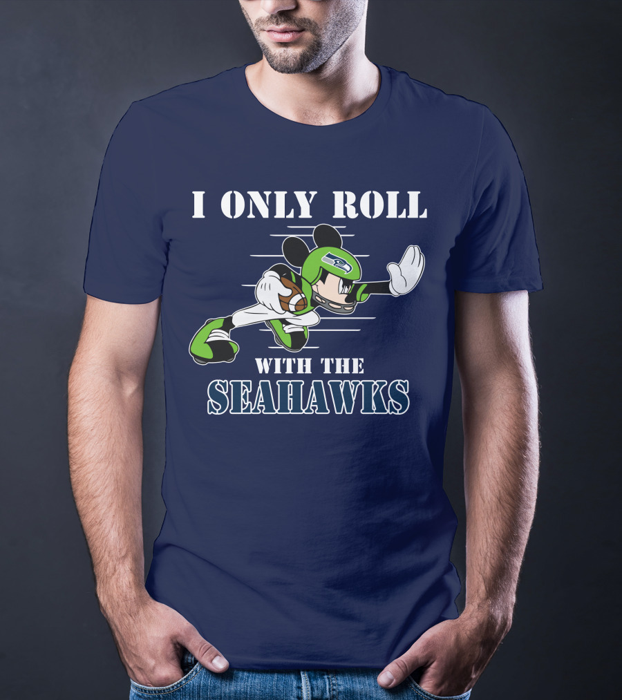 I Only Roll With The Seahawks Mickey Football Helmet T-Shirt
