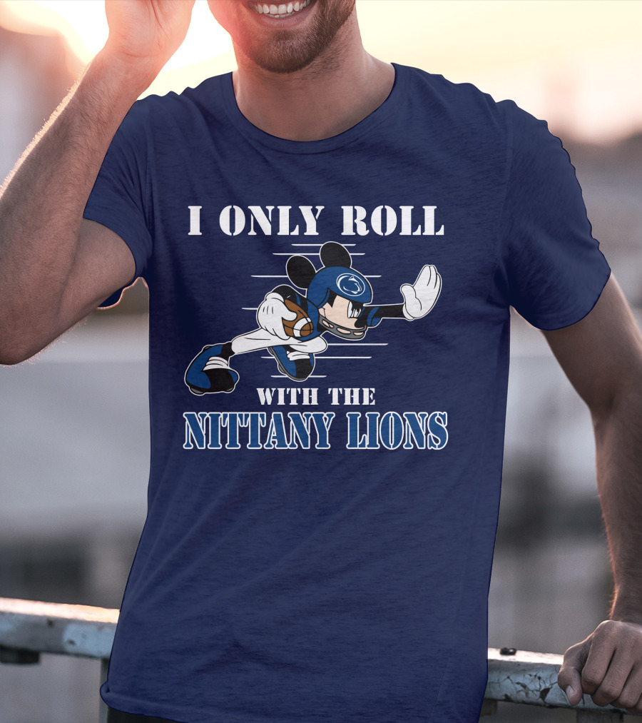 I Only Roll With The Nittany Lions Mickey Football Player T-Shirt