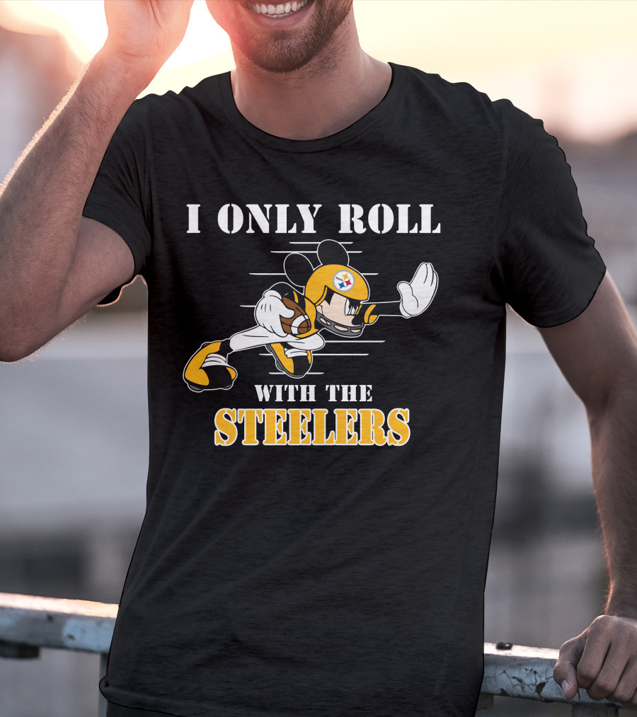 I Only Roll With The Steelers Mickey T-Shirt
