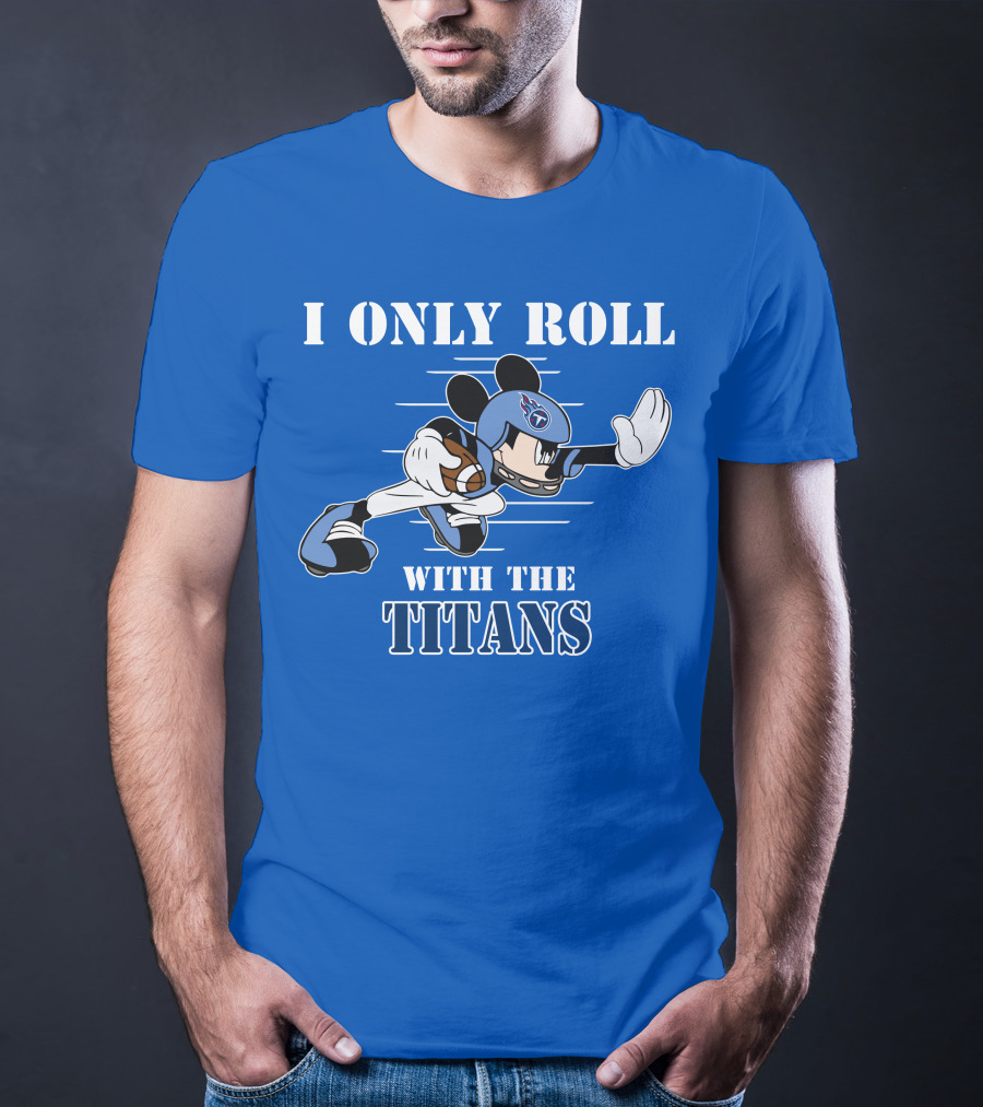 I Only Roll With The Titans Mickey Tennessee Football T-Shirt