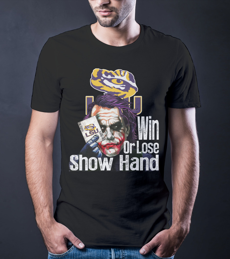 Lsu Tigers Joker Win Or Lose Show Hand T-Shirt