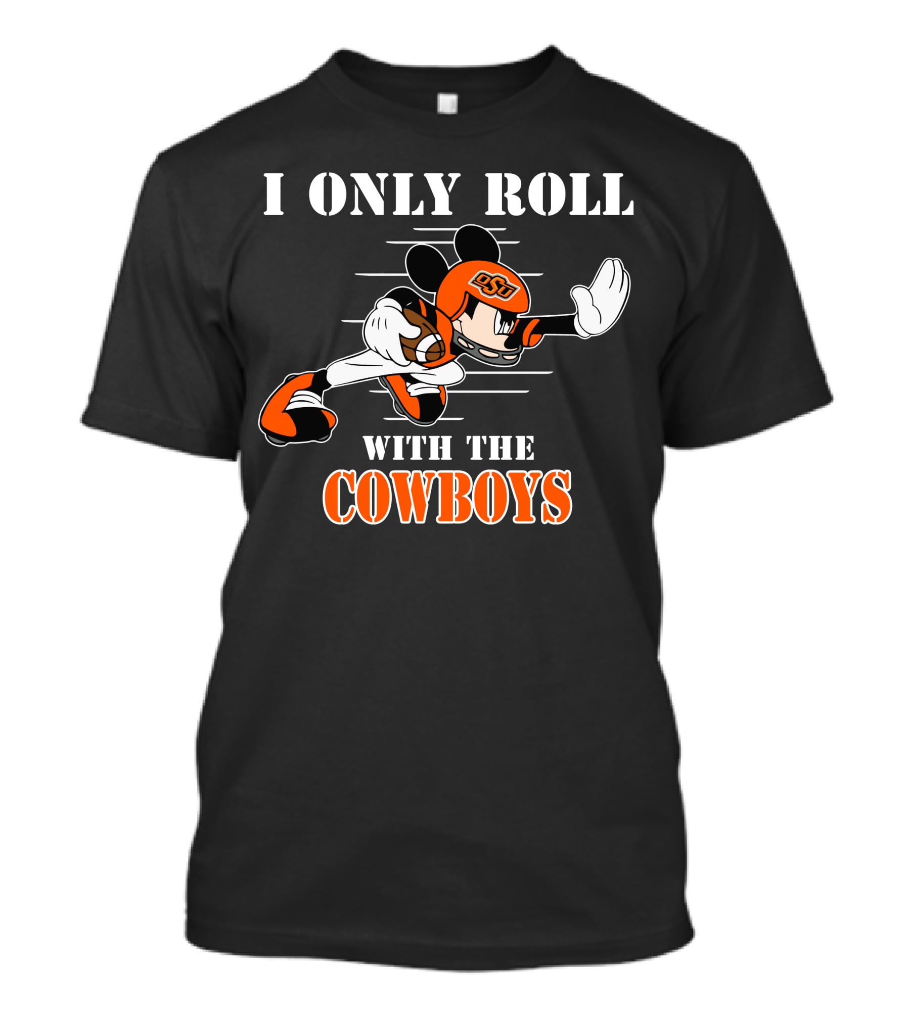 I Only Roll With The OSU Cowboys T-Shirt