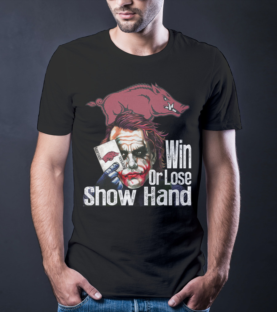 Arkansas Razorbacks Joker Win Or Lose Show Hand T-Shirt
