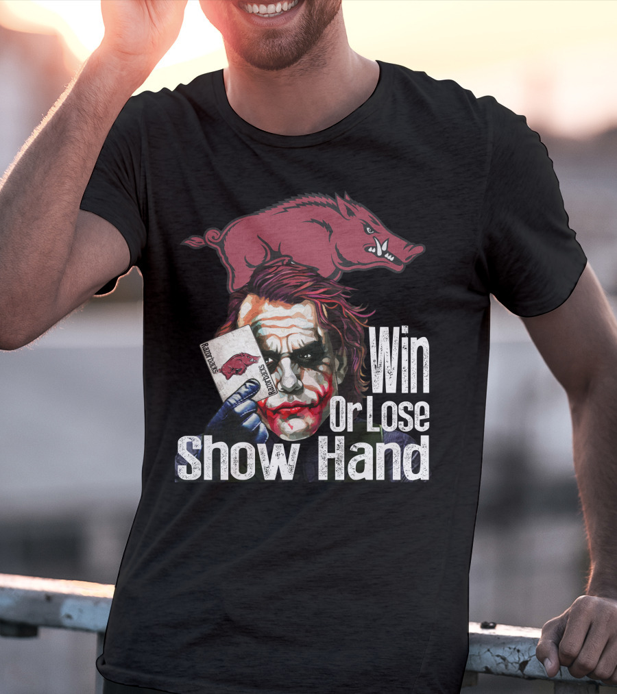 Arkansas Razorbacks Joker Win Or Lose Show Hand T-Shirt