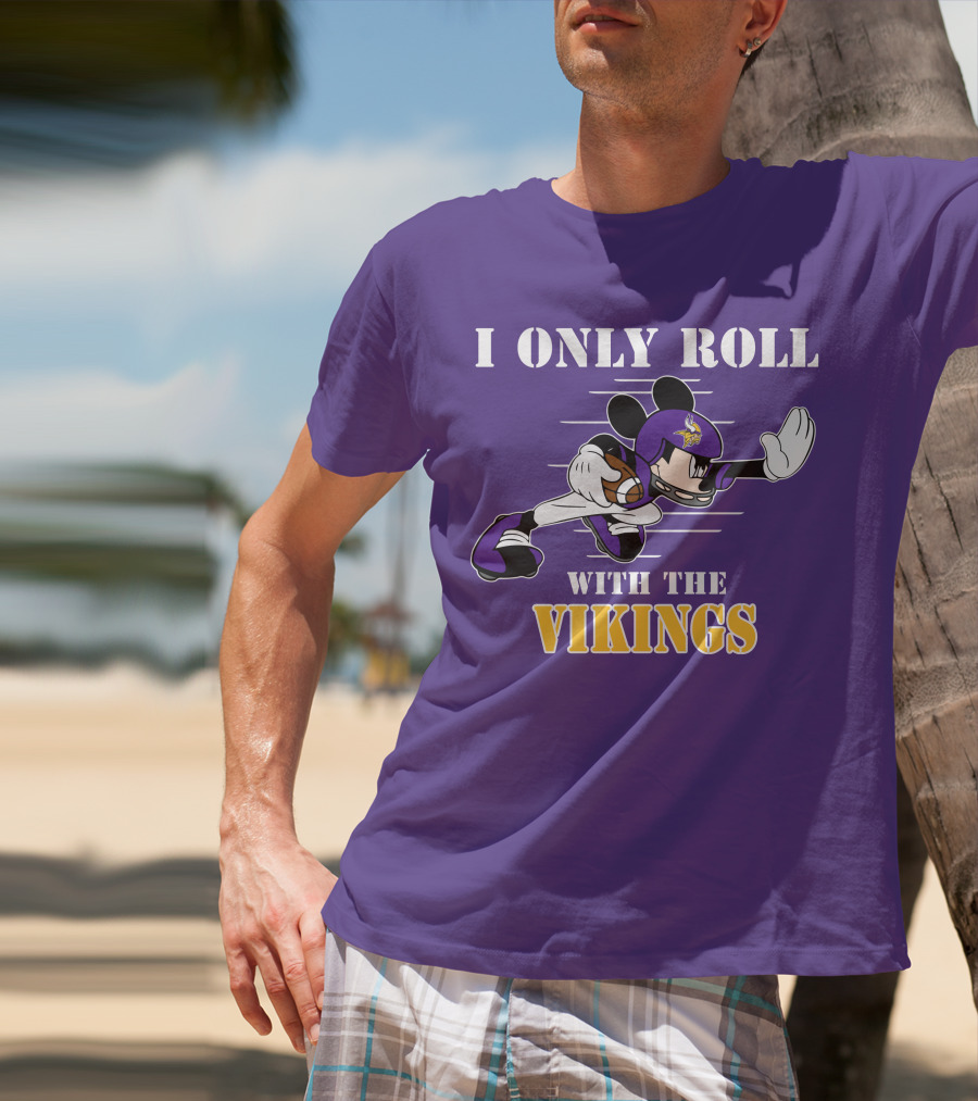 I Only Roll With The Vikings Mickey Football T-Shirt