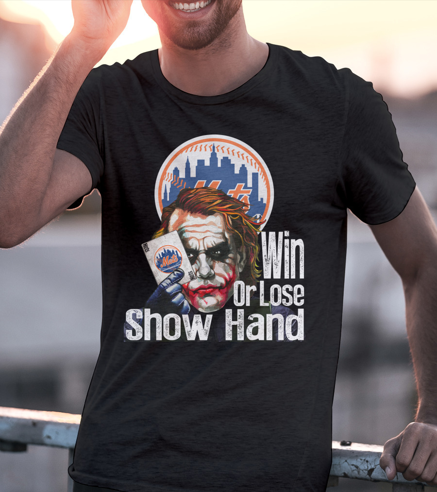 New York Mets Joker Win Or Lose Show Hand T-Shirt