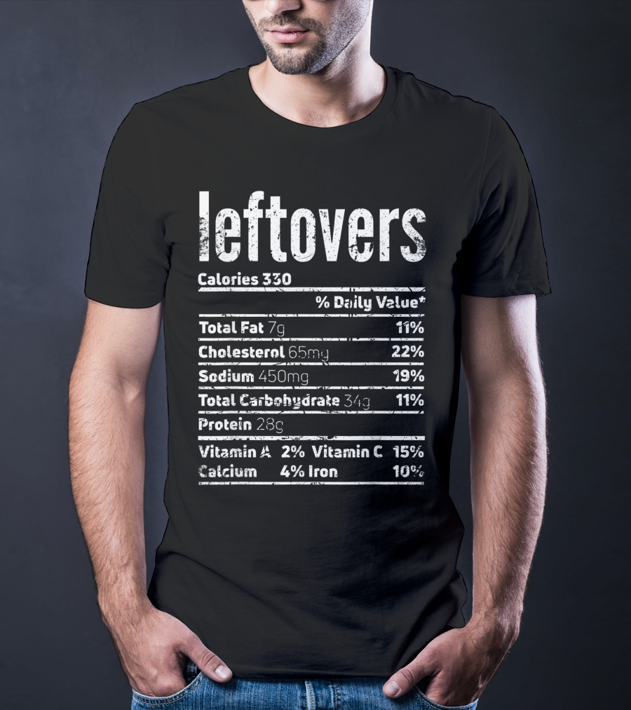 Leftovers Nutrition Facts Calories Protein Vitamin Thanksgiving Food T-Shirt