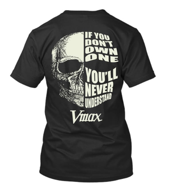 If You Don't Own One You'll Never Understand Vmax T-Shirt