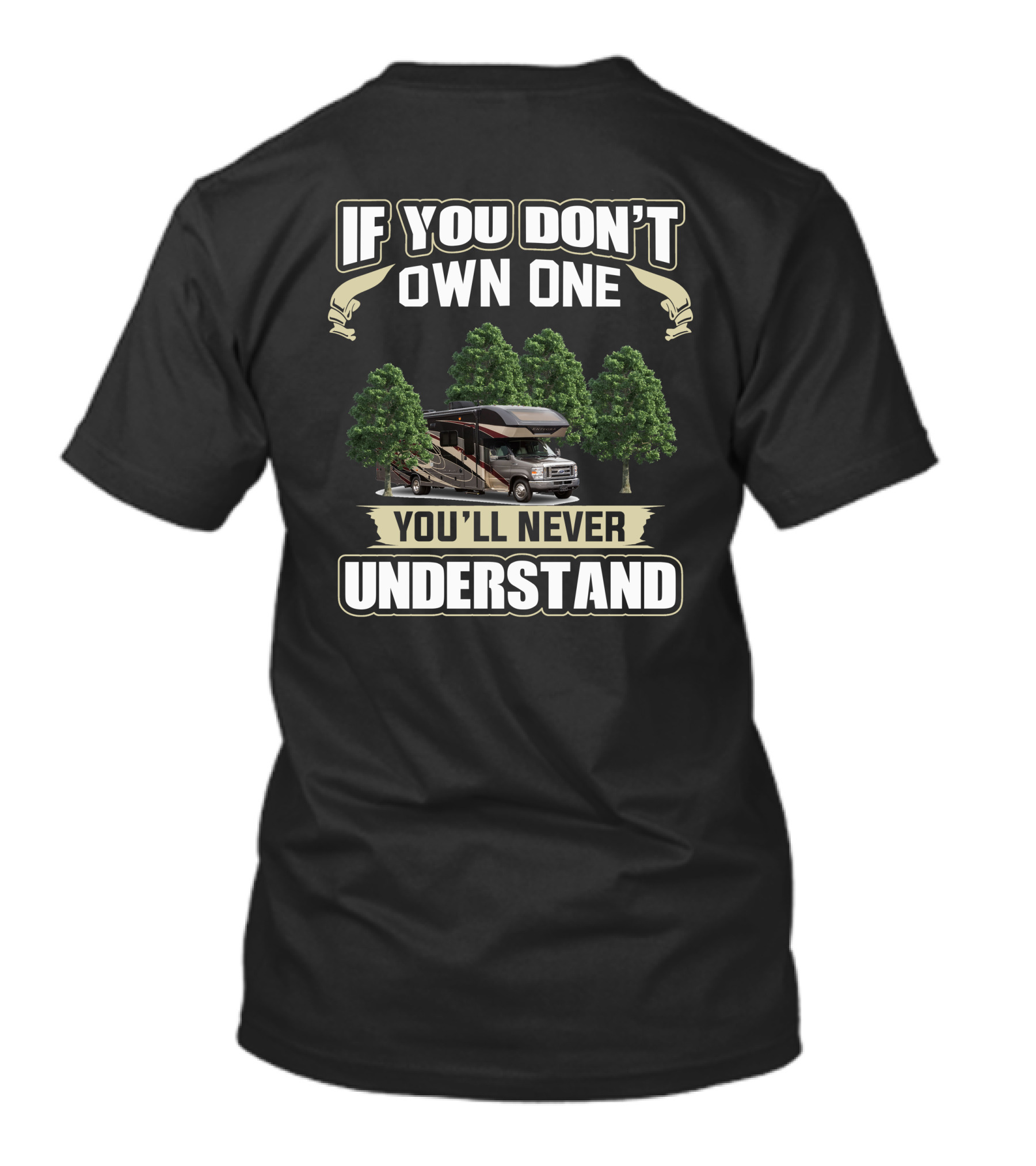 If You Don’t Own One You’ll Never Understand Entegra Coach T-Shirt