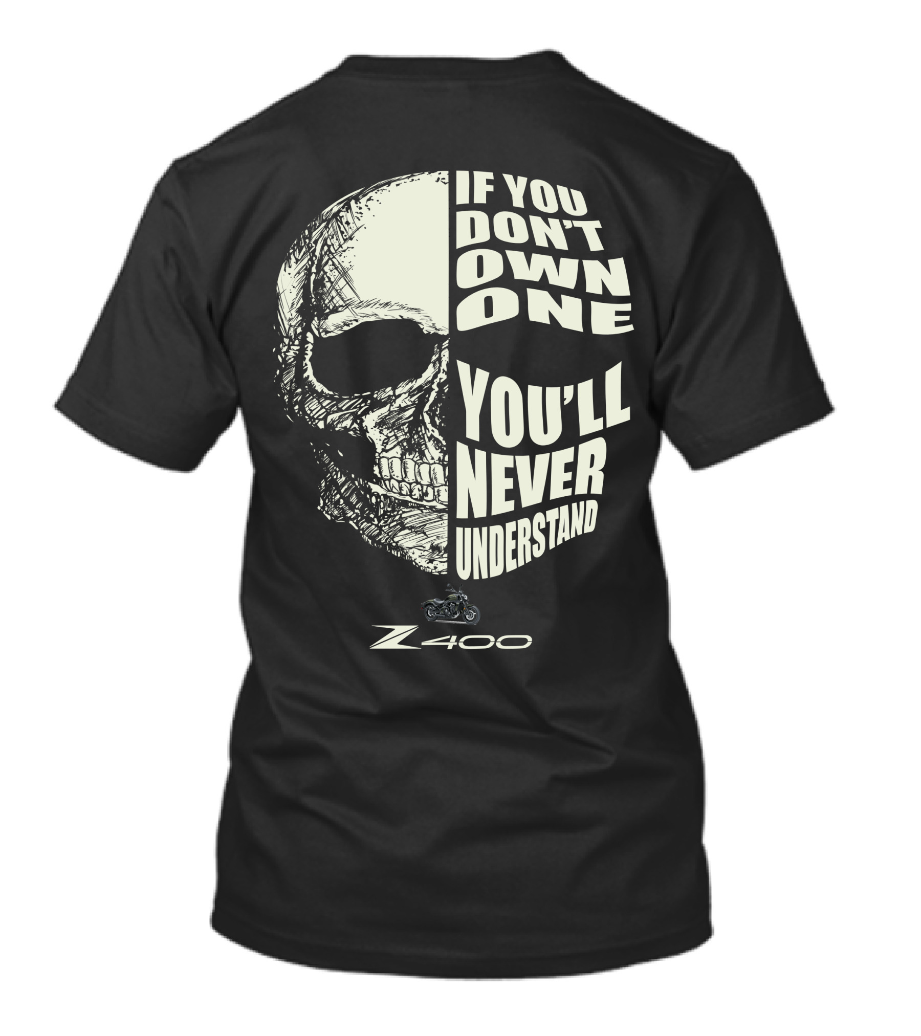 If You Don't Own One You'll Never Understand Kawasaki Z400 Skull Motorcycle T-Shirt